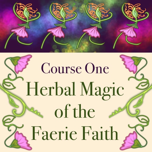 Course One, Herbal Magic of the Faerie Faith 