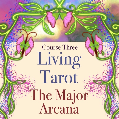 Course Three: Living Tarot—the Major Arcana
