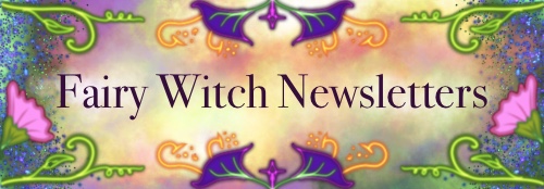 Click this banner to subscribe to my Fairy Witch newsletter. 