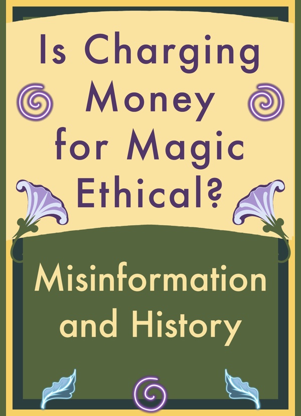 Is Charging Money for WitchCraft Ethical? Misinformation and History